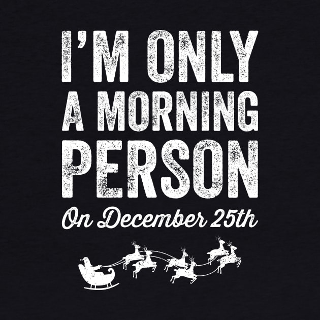 I'm only a morning person on december 25th by captainmood